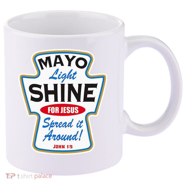 Mayo Light Shine Funny Christian 11oz C Handle Ceramic Mug