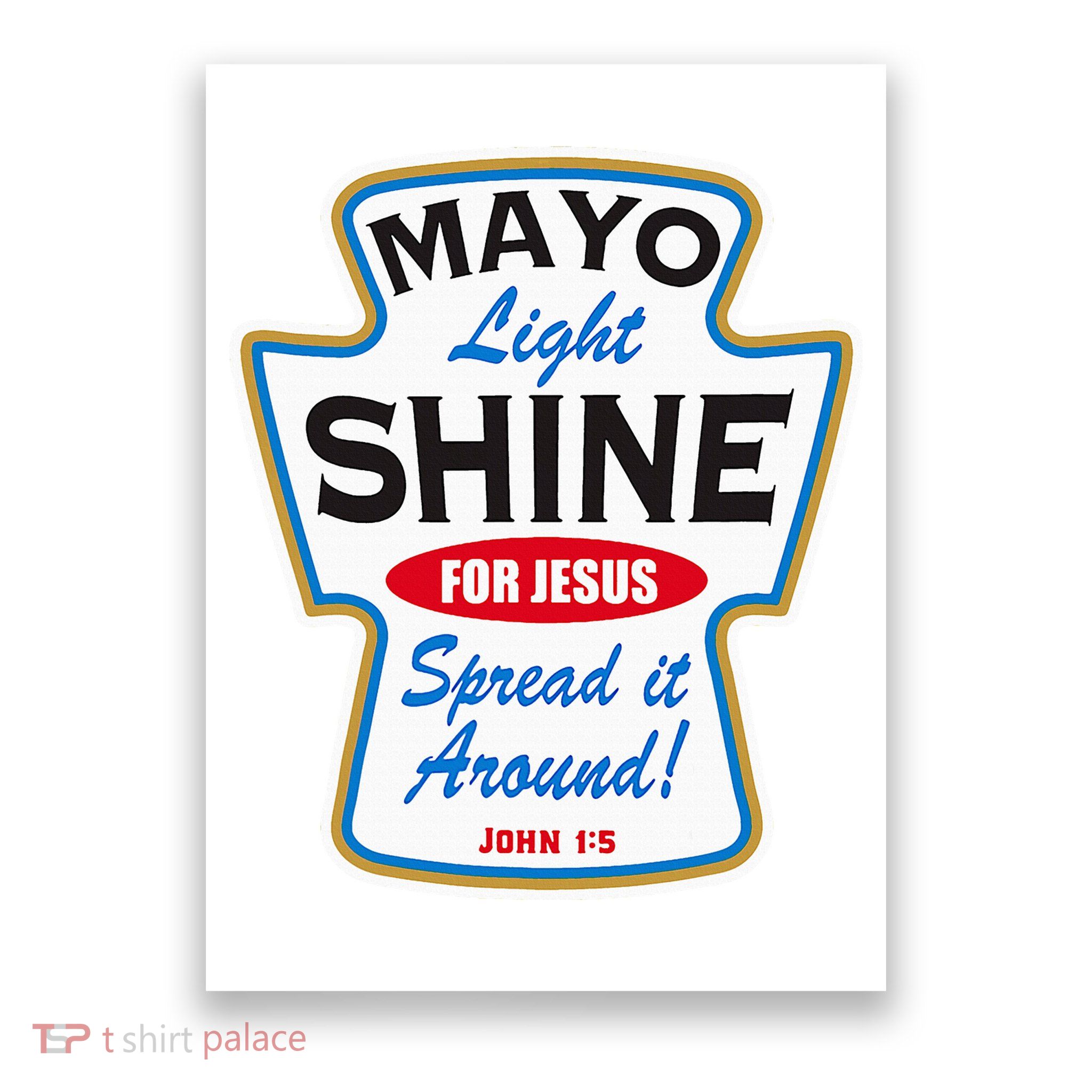 Mayo Light Shine Funny Christian Poster