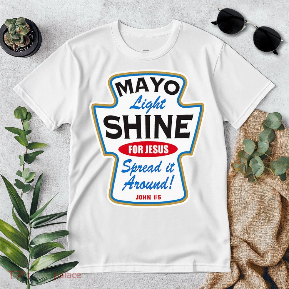 Mayo Light Shine Funny Christian Premium T-Shirt