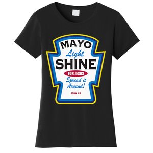 Mayo Light Shine Funny Christian Parody Women's T-Shirt