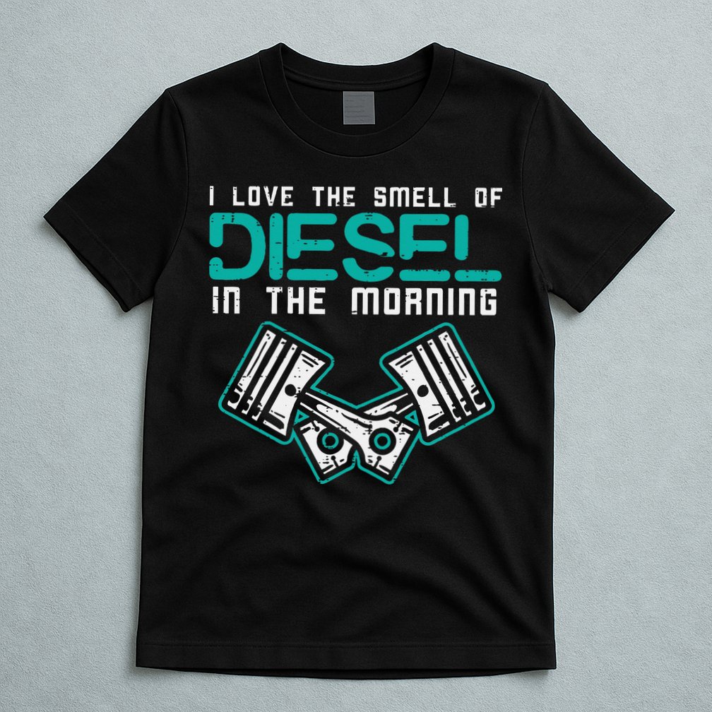 Mechanic Love Smell Of Diesel In Morning T-Shirt