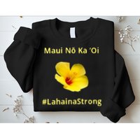 Maui Lahaina Strong Hawaii Strong Wildfire Support Sweatshirt