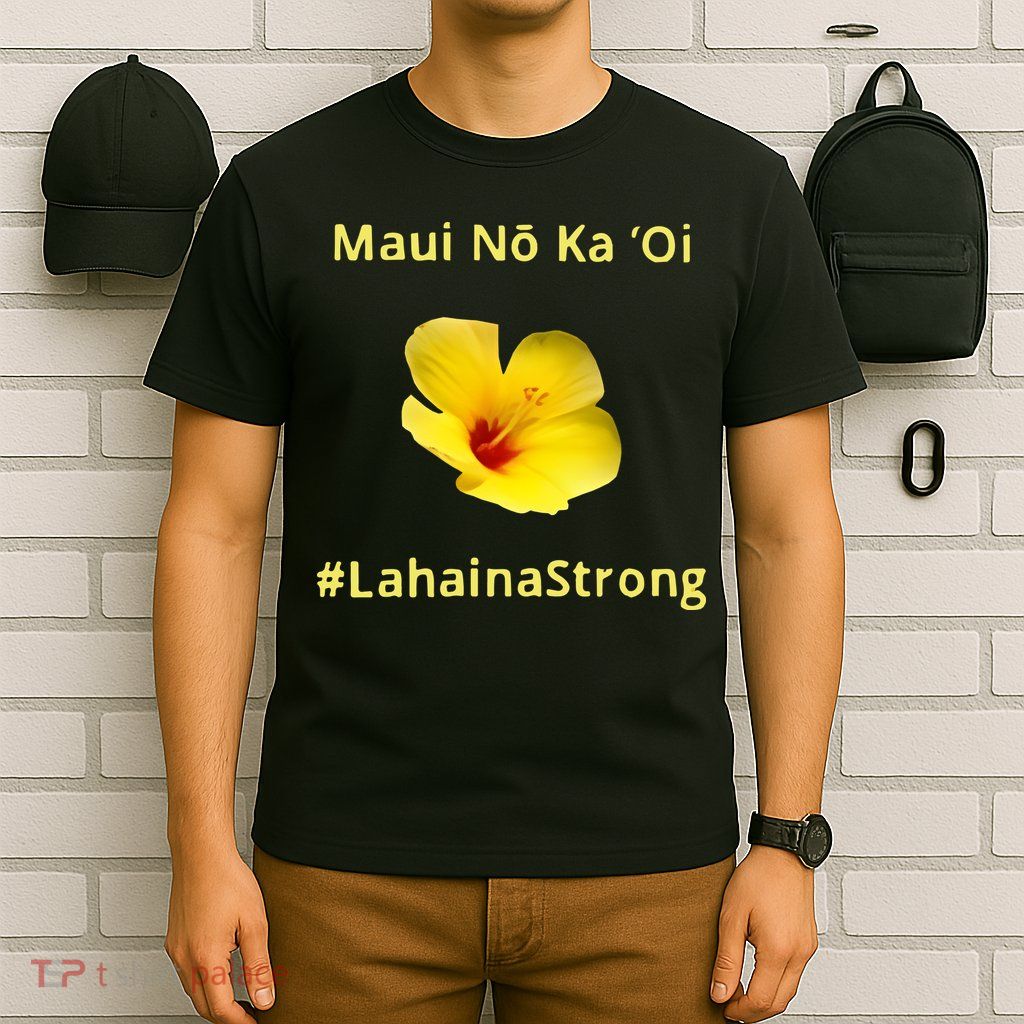 Maui Lahaina Strong Hawaii Strong Wildfire Support T-Shirt