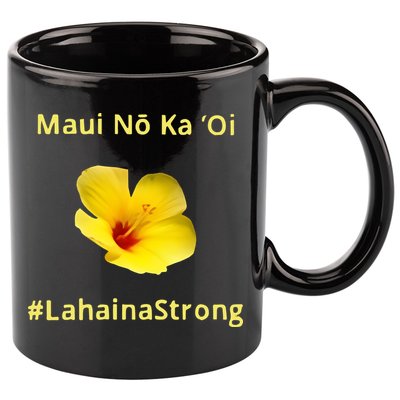 Maui Lahaina Strong Hawaii Strong Wildfire Support 11oz C Handle Ceramic Mug