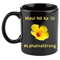 Maui Lahaina Strong Hawaii Strong Wildfire Support 11oz C Handle Ceramic Mug