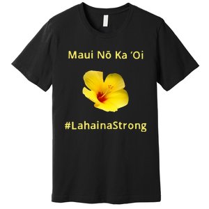 Maui Lahaina Strong Hawaii Strong Wildfire Support Premium T-Shirt