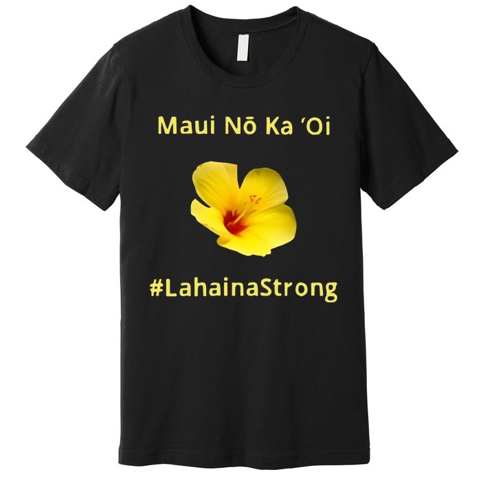 Maui Lahaina Strong Hawaii Strong Wildfire Support Premium T-Shirt