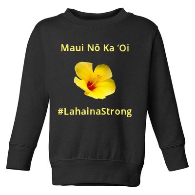 Maui Lahaina Strong Hawaii Strong Wildfire Support Toddler Sweatshirt
