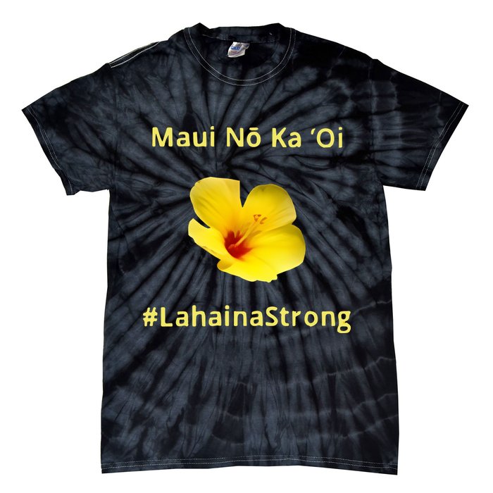 Maui Lahaina Strong Hawaii Strong Wildfire Support Tie-Dye T-Shirt