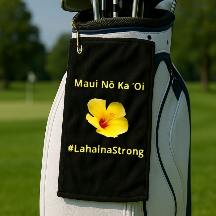 Maui Lahaina Strong Hawaii Strong Wildfire Support Golf Towel