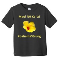 Maui Lahaina Strong Hawaii Strong Wildfire Support Toddler T-Shirt