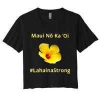 Maui Lahaina Strong Hawaii Strong Wildfire Support Crop Top