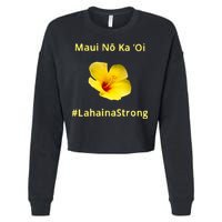 Maui Lahaina Strong Hawaii Strong Wildfire Support Cropped Pullover Crew