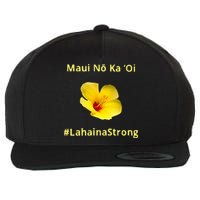 Maui Lahaina Strong Hawaii Strong Wildfire Support Wool Snapback Cap