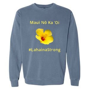 Maui Lahaina Strong Hawaii Strong Wildfire Support Garment-Dyed Sweatshirt