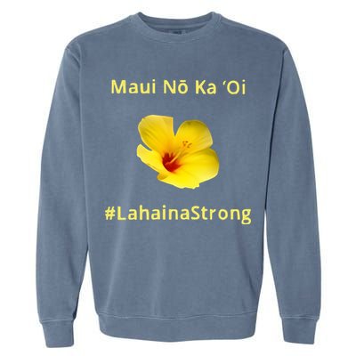 Maui Lahaina Strong Hawaii Strong Wildfire Support Garment-Dyed Sweatshirt