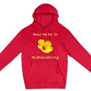 Maui Lahaina Strong Hawaii Strong Wildfire Support Premium Pullover Hoodie