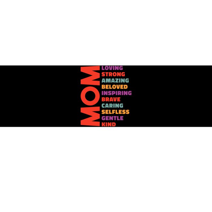 Mom Loving Strong Amazing Beloved Inspiring Brave Caring Selfless Gentle Kind Mo Bumper Sticker