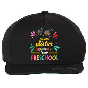 My Little Sister Has Graduated From Preschool Preschool Meaningful Gift Wool Snapback Cap