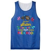 My Little Sister Has Graduated From Preschool Preschool Meaningful Gift Mesh Reversible Basketball Jersey Tank