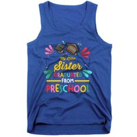 My Little Sister Has Graduated From Preschool Preschool Meaningful Gift Tank Top