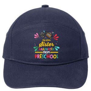 My Little Sister Has Graduated From Preschool Preschool Meaningful Gift 7-Panel Snapback Hat