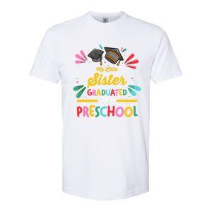 My Little Sister Has Graduated From Preschool Preschool Meaningful Gift Softstyle CVC T-Shirt