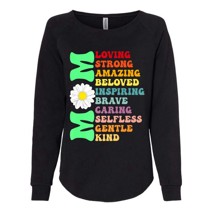 Mom Loving Strong Amazing Beloved Inspiring Brave Caring Selfless Gentle Kind Mo Womens California Wash Sweatshirt