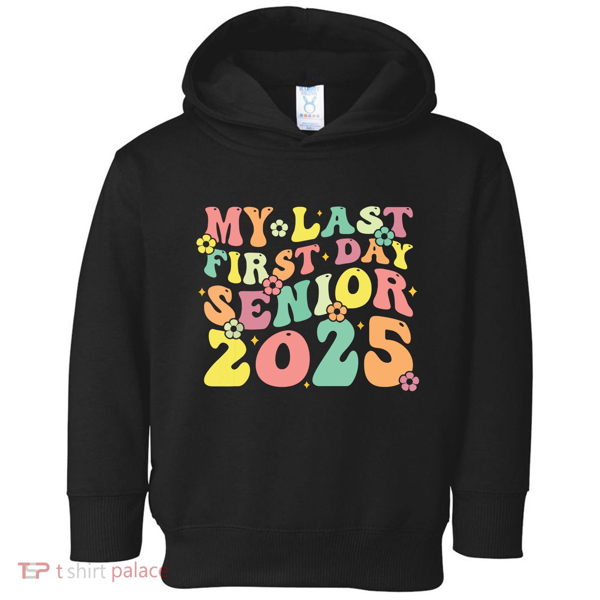 My Last Seniors Graduation 2025 Toddler Hoodie