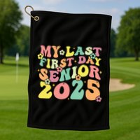 My Last Seniors Graduation 2025 Golf Towel