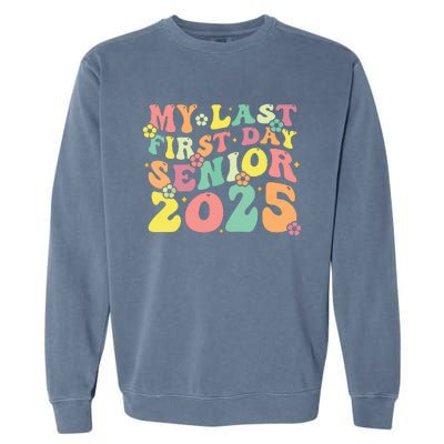 My Last Seniors Graduation 2025 Garment-Dyed Sweatshirt