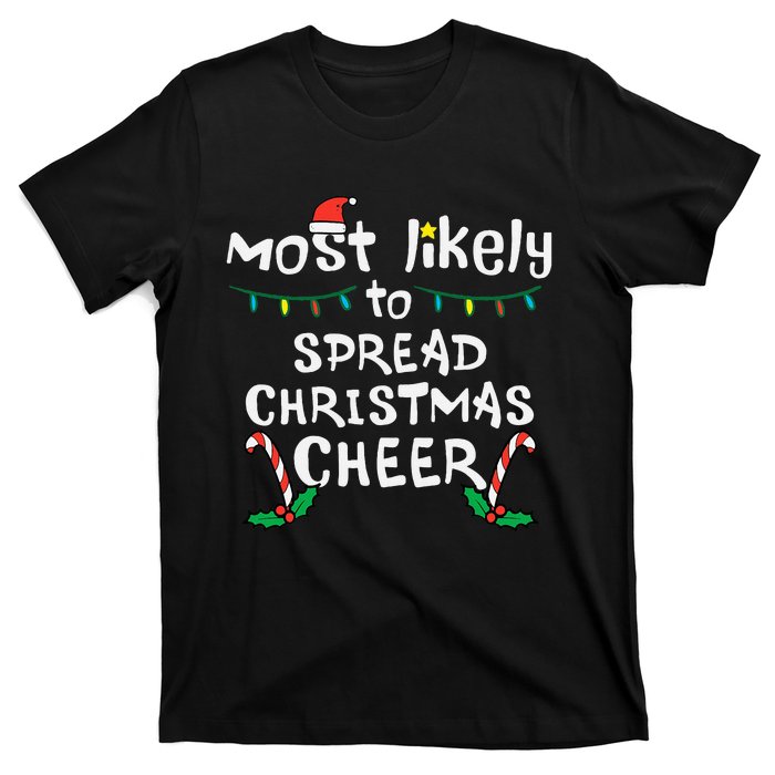 Most Likely Spread Christmas Cheer Xmas Family Matching T-Shirt