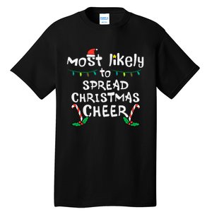 Most Likely Spread Christmas Cheer Xmas Family Matching Tall T-Shirt