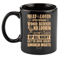 Meat Lovin Spice Rubbin Wood Burnin No Lookin Slow Cookin Smoked Meats 11oz C Handle Ceramic Mug