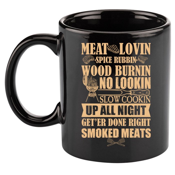 Meat Lovin Spice Rubbin Wood Burnin No Lookin Slow Cookin Smoked Meats 11oz C Handle Ceramic Mug