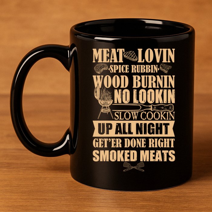 Meat Lovin Spice Rubbin Wood Burnin No Lookin Slow Cookin Smoked Meats 11oz C Handle Ceramic Mug