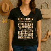 Meat Lovin Spice Rubbin Wood Burnin No Lookin Slow Cookin Smoked Meats Women's V-Neck T-Shirt