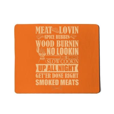 Meat Lovin Spice Rubbin Wood Burnin No Lookin Slow Cookin Smoked Meats Mousepad