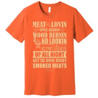 Meat Lovin Spice Rubbin Wood Burnin No Lookin Slow Cookin Smoked Meats Premium T-Shirt