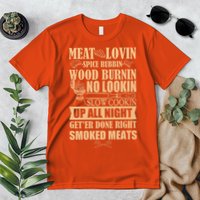 Meat Lovin Spice Rubbin Wood Burnin No Lookin Slow Cookin Smoked Meats Premium T-Shirt