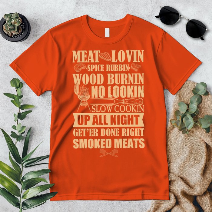 Meat Lovin Spice Rubbin Wood Burnin No Lookin Slow Cookin Smoked Meats Premium T-Shirt