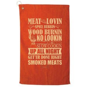 Meat Lovin Spice Rubbin Wood Burnin No Lookin Slow Cookin Smoked Meats Platinum Collection Golf Towel