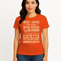 Meat Lovin Spice Rubbin Wood Burnin No Lookin Slow Cookin Smoked Meats Womens T-Shirt