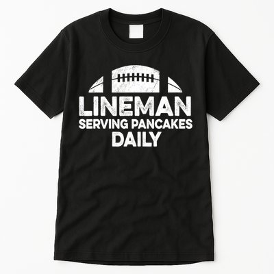 Mens Lineman Serving Pancakes Daily Football Offensive Lineman TShirt Tall T-Shirt