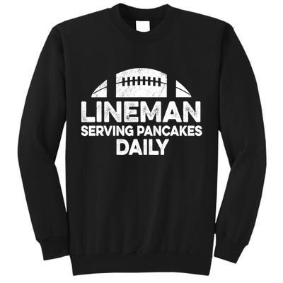 Mens Lineman Serving Pancakes Daily Football Offensive Lineman TShirt Tall Sweatshirt