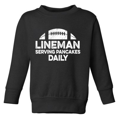 Mens Lineman Serving Pancakes Daily Football Offensive Lineman TShirt Toddler Sweatshirt
