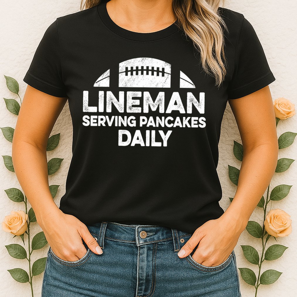 Mens Lineman Serving Pancakes Daily Football Offensive Lineman TShirt Womens T-Shirt