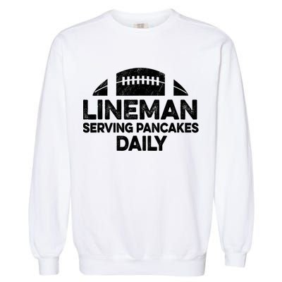 Mens Lineman Serving Pancakes Daily Football Offensive Lineman TShirt Garment-Dyed Sweatshirt
