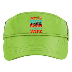 My Love She's Completely Born To Be My Wife Gift Adult Drive Performance Visor