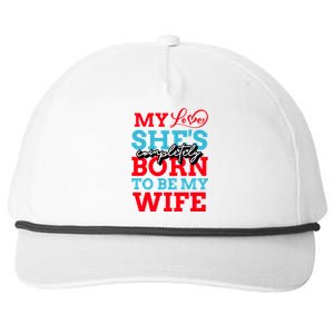 My Love She's Completely Born To Be My Wife Gift Snapback Five-Panel Rope Hat